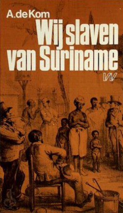 5 - Anton de Kom Wij slaven van Suriname 3