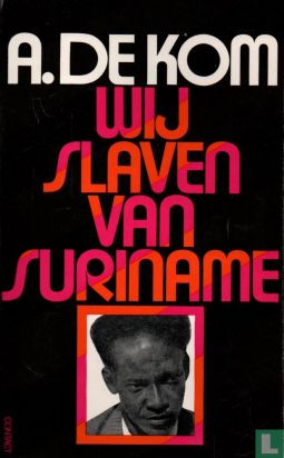 5 - Anton de Kom Wij slaven van Suriname 5